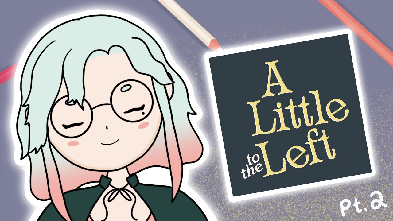 I can't figure ANYTHING out!! [A Little to the Left - pt 2]
