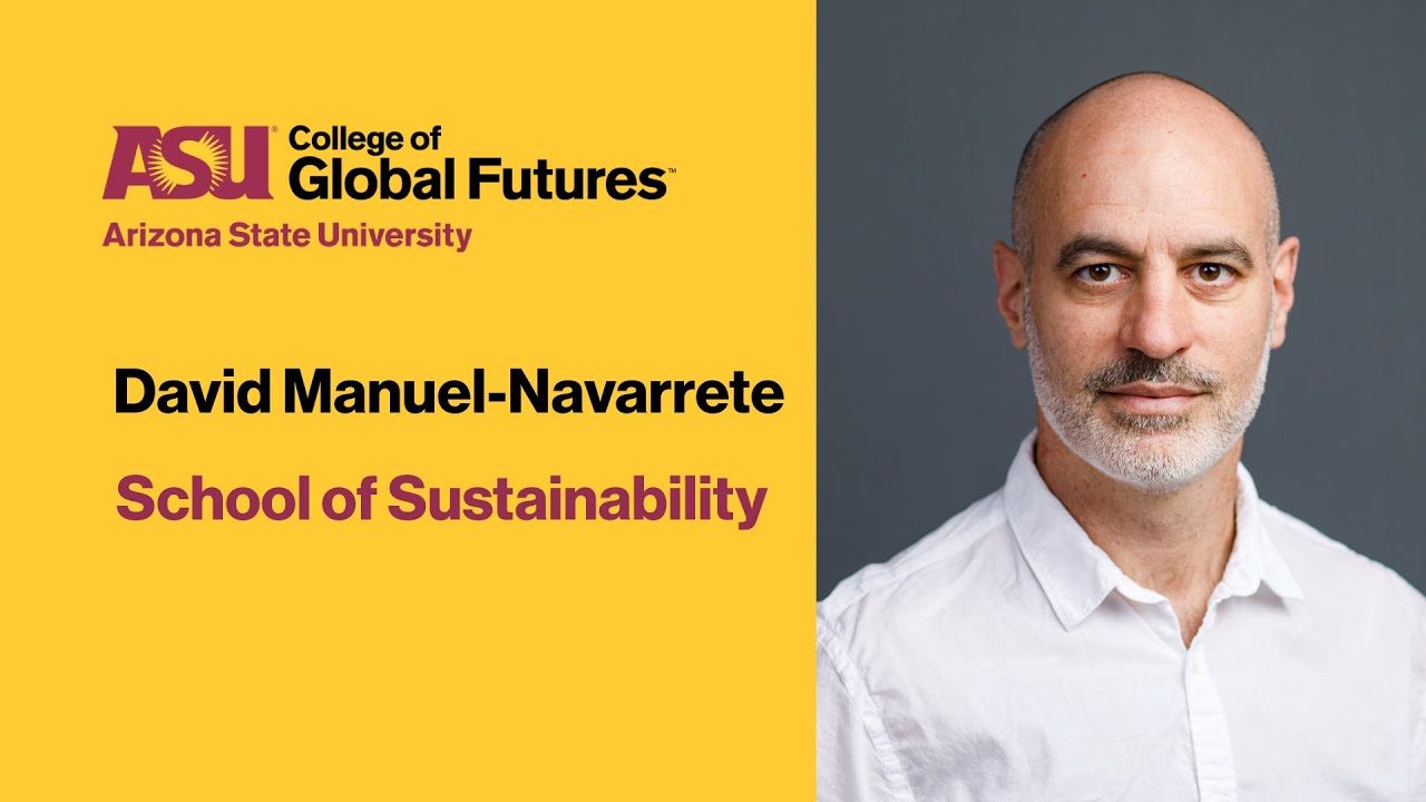 David Manuel-Navarrete, ASU sustainability professor