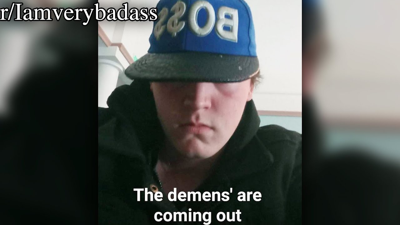 r/Iamverybadass | Демэны выходят наружу...