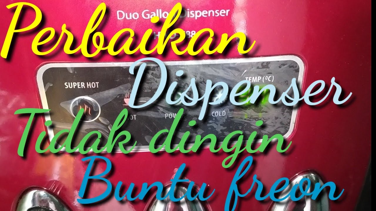 Perbaikan dispenser tidak dingin buntu freon