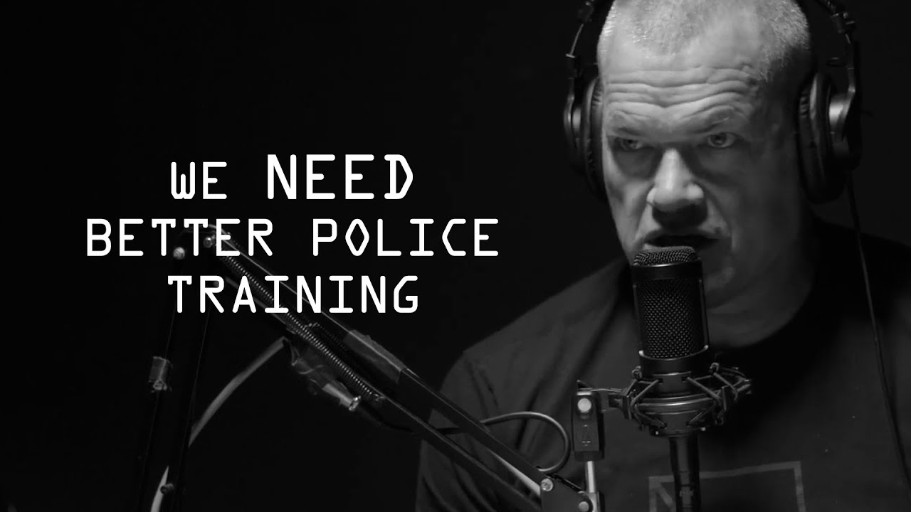 We Need Better Police Training - Jocko Willink