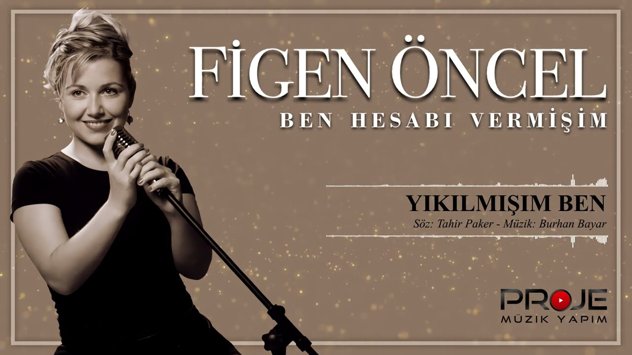 Figen &Ouml;ncel  / Yıkılmışım Ben