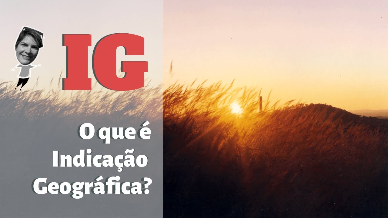 O que &eacute; Indica&ccedil;&atilde;o Geogr&aacute;fica?