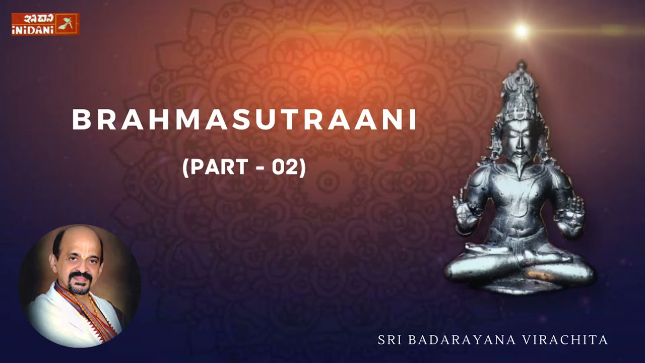 BRAHMASUTRAANI | Part - 02 | Dr. Vidyabhushana | Sanskrit | Sri Vedavyasa Virachita | Inidani