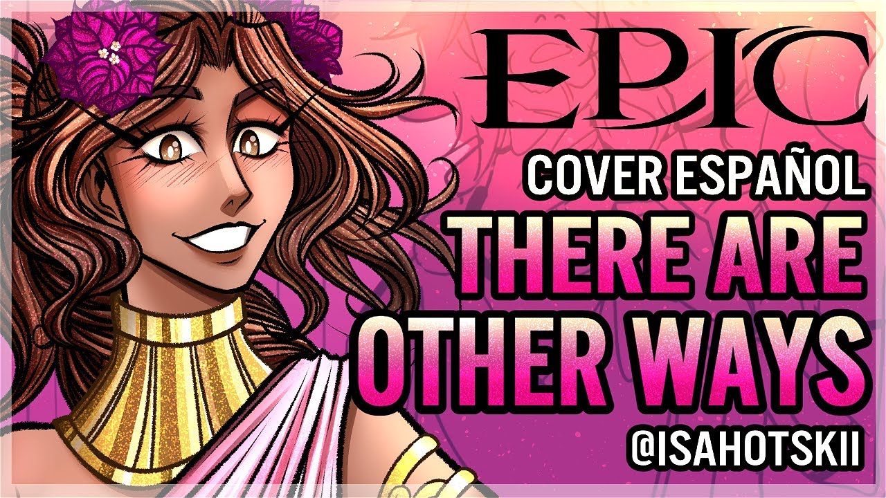 THERE ARE OTHER WAYS - EPIC: The Musical (Circe Saga) || Cover Español || @isahotskii & @ElZebrita