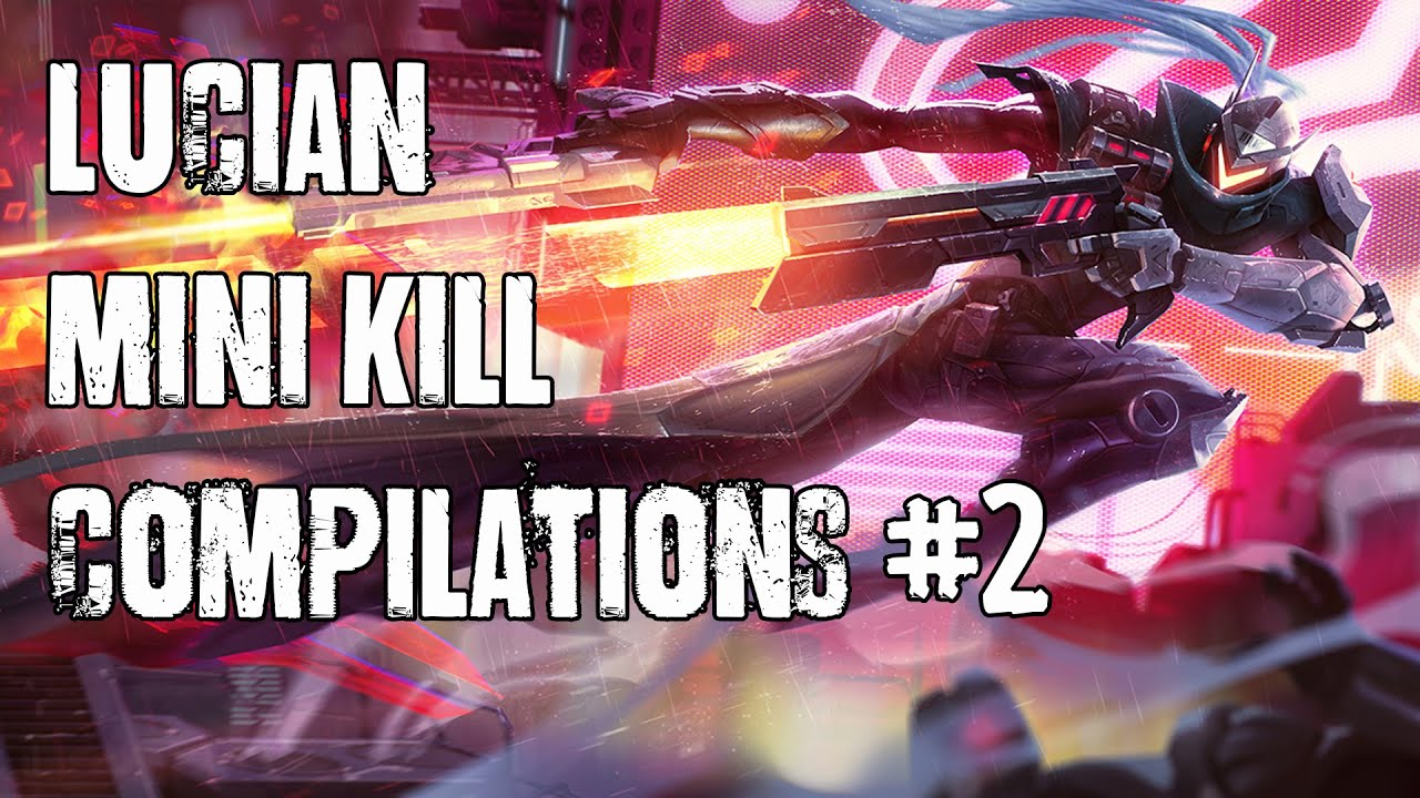 Lucian Mini Kill Compilations #2