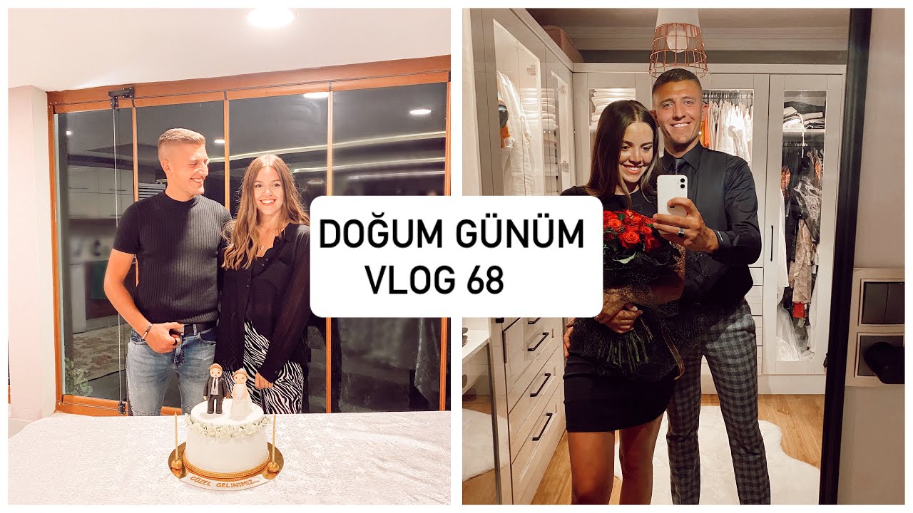 DOĞUM GÜNÜM 🎂 VLOG 68