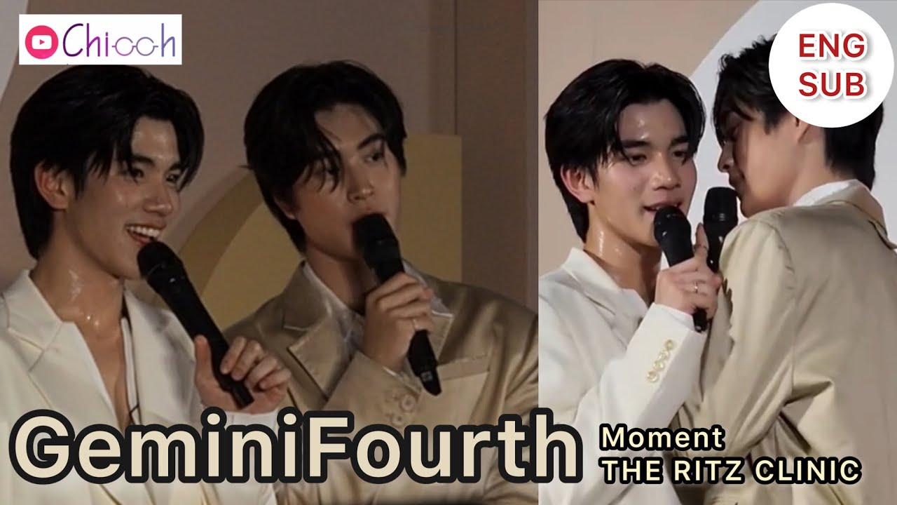 [CC ENG] เจมีไนน์โฟร์ท | GeminiFourth with Grand Opening The RITZ CLINIC
