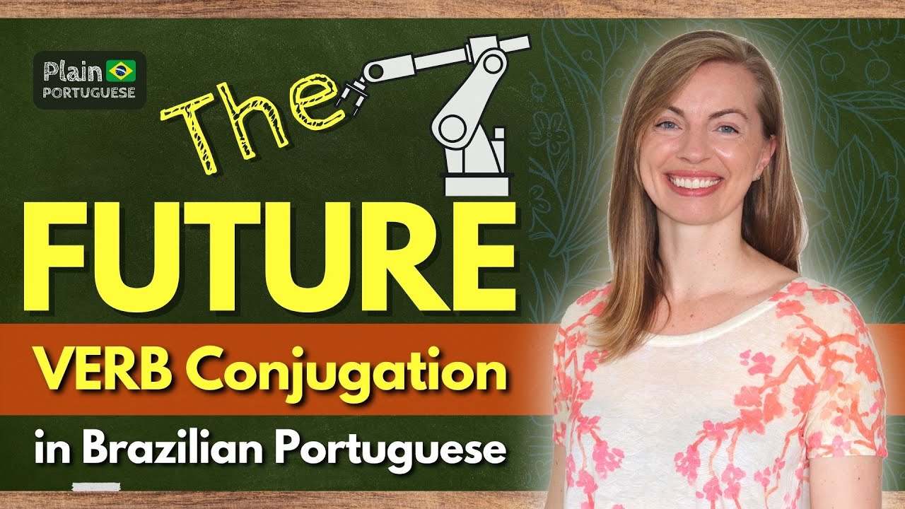 How to Form the Future Tense in Brazilian Portuguese | Regular and Irregular Verbs in Portuguese