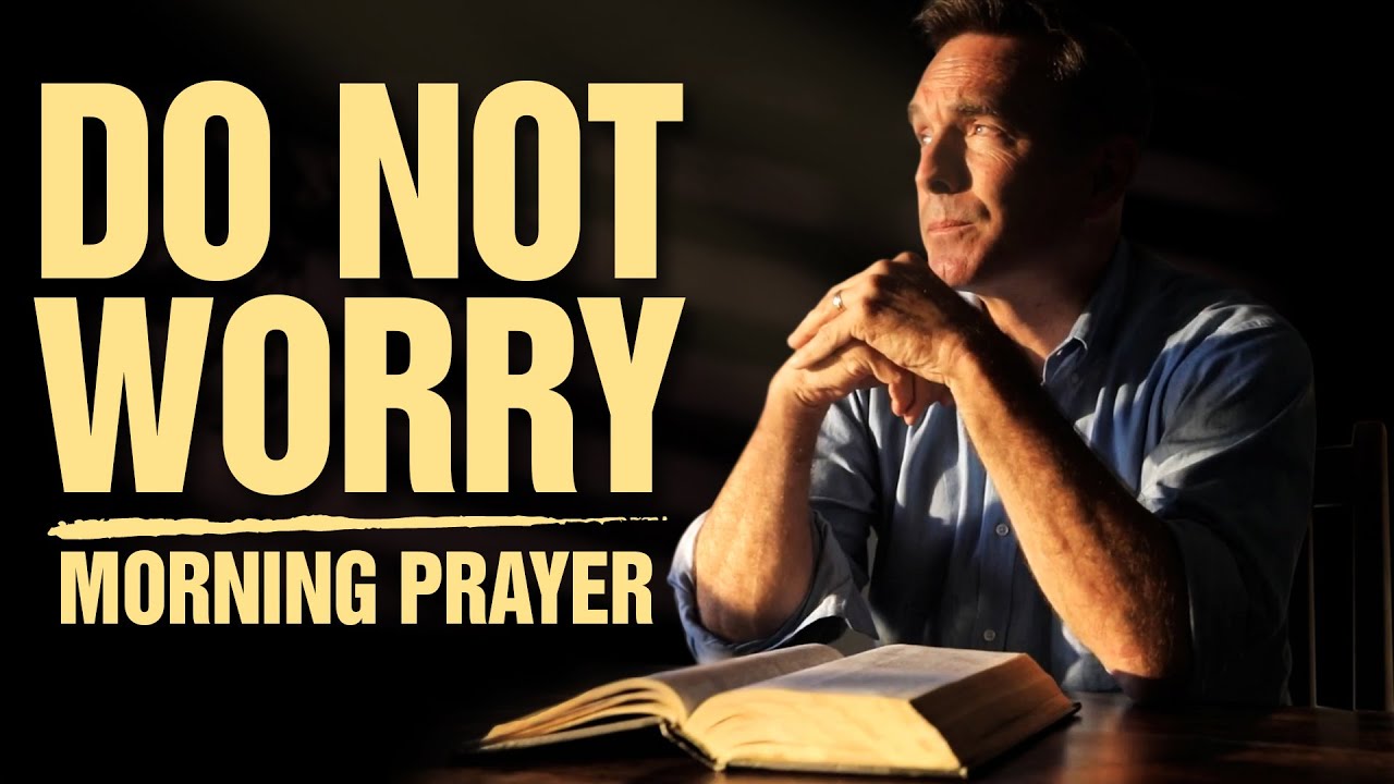 Your Future Is In God's Hands So Do Not Worry | Start Your Day Trusting God (Blessed Morning Prayer)