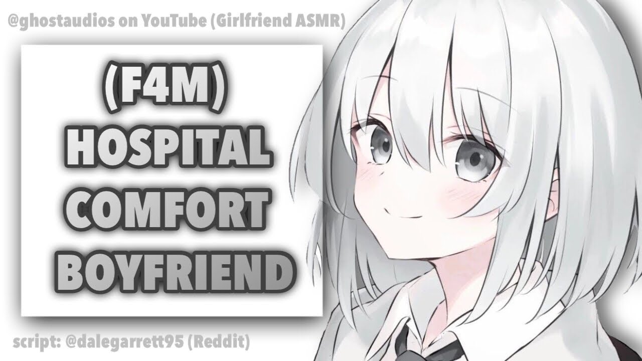 (F4M) Hospital Comfort Boyfriend [Worried Girlfriend] [Comfort] [SFW]