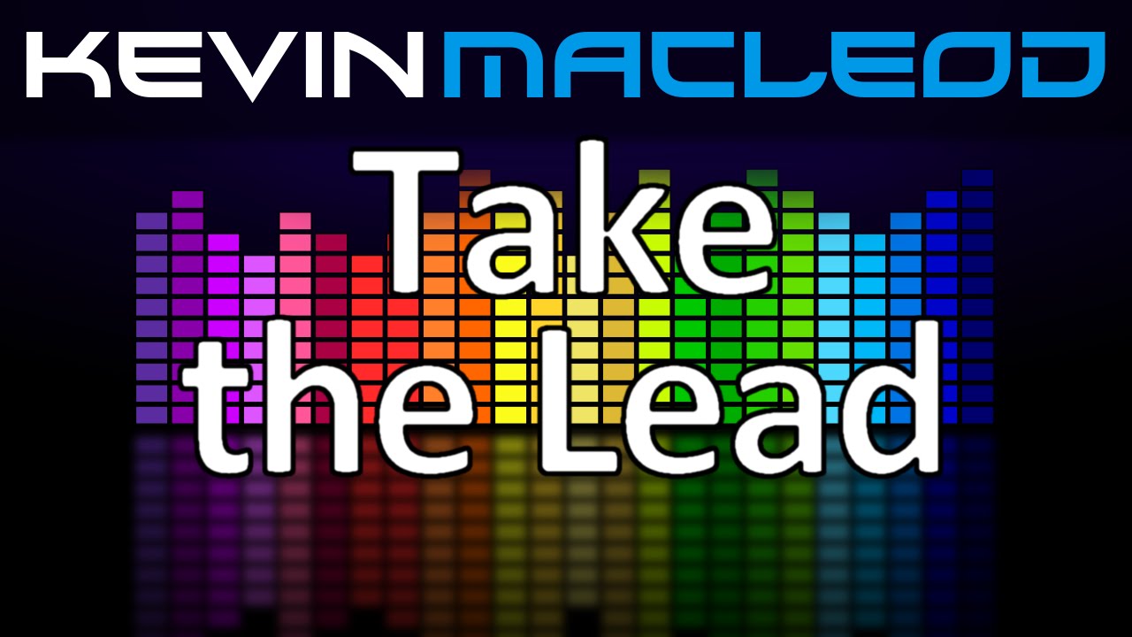 Kevin MacLeod: Take the Lead