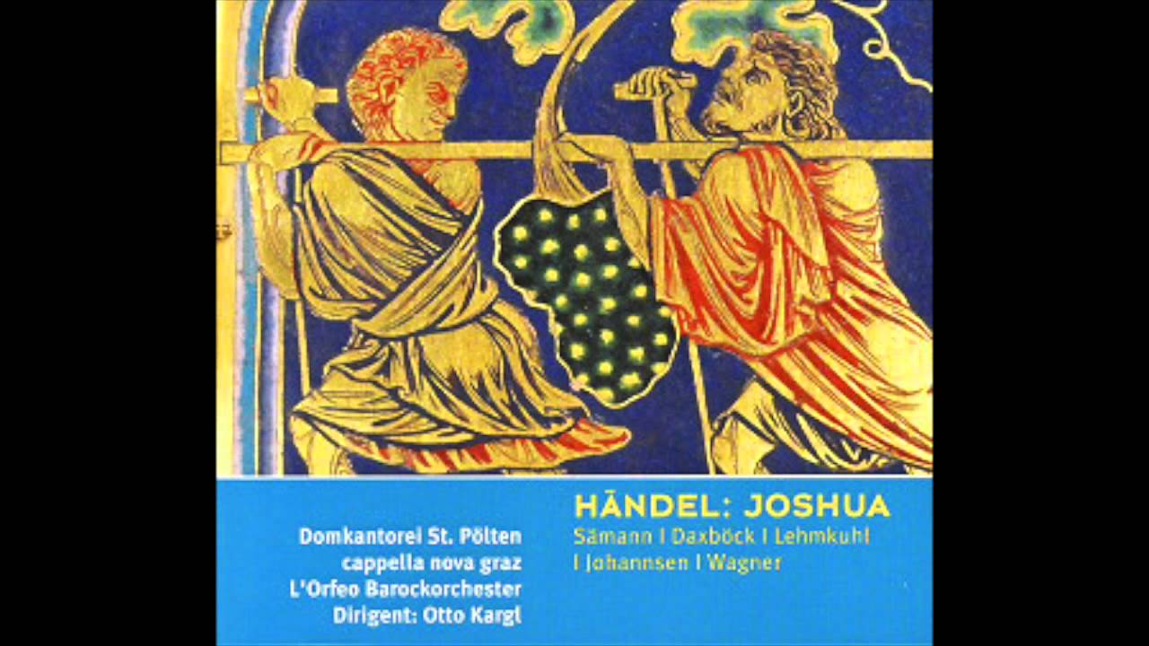 Handel - Joshua - The great Jehovah is our awful theme