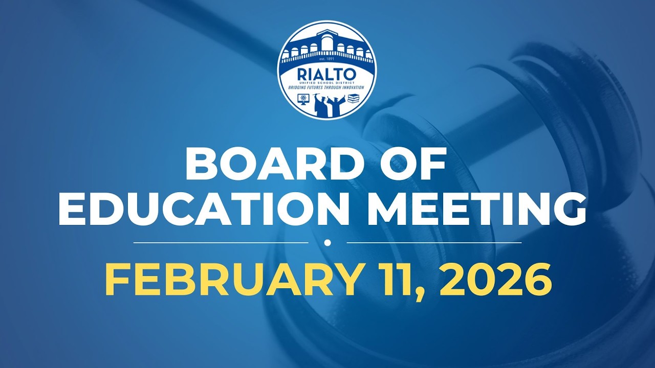 Rialto USD Board of Education Meeting - February 11, 2026