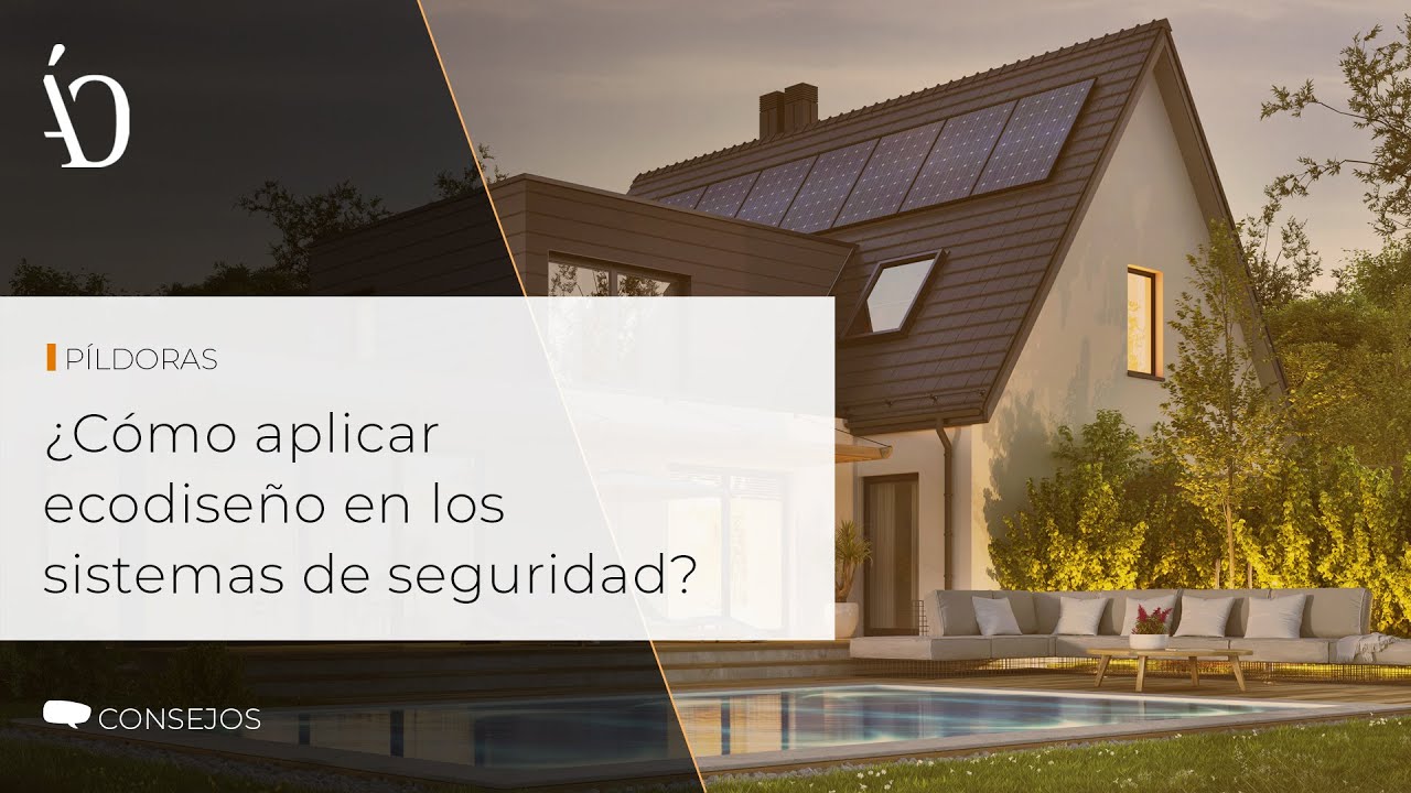 ¿Cómo aplicar ecodiseño en los sistemas de seguridad?
