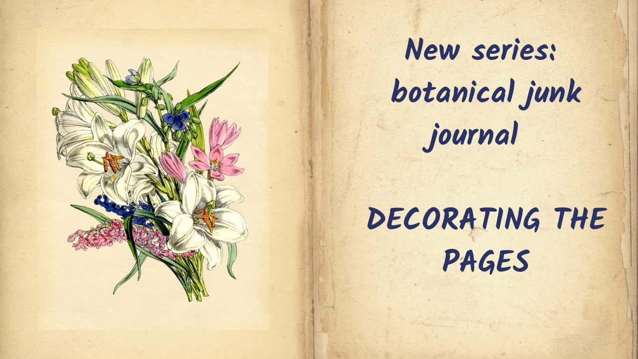Join me while  I decorate the pages of my botanical journal, craft with me video