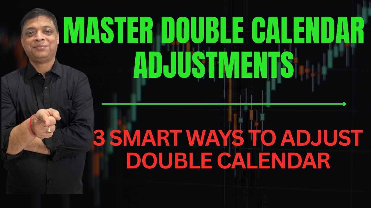 Master Double Calendar Spread &ndash; All 3 Adjustments in One Video That Adapts to Any Market!