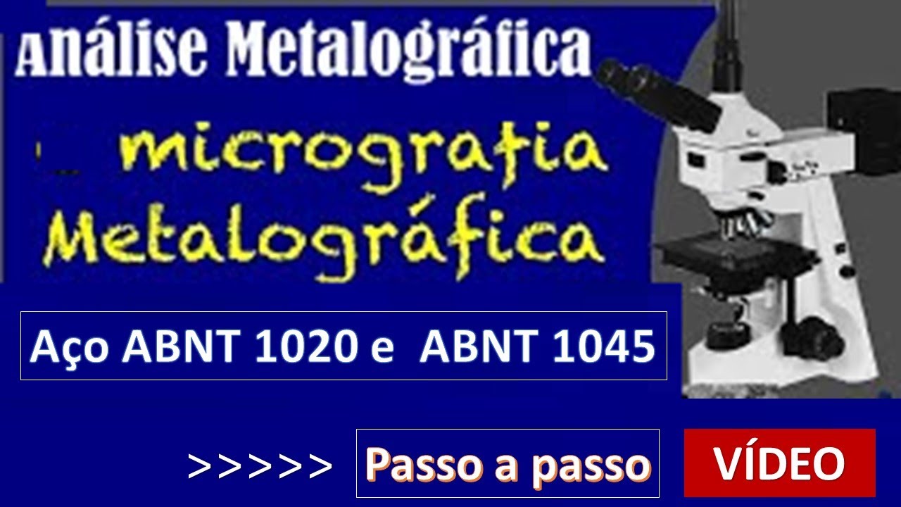Video   Micrografia   Aço ABNT 1020 e 1045