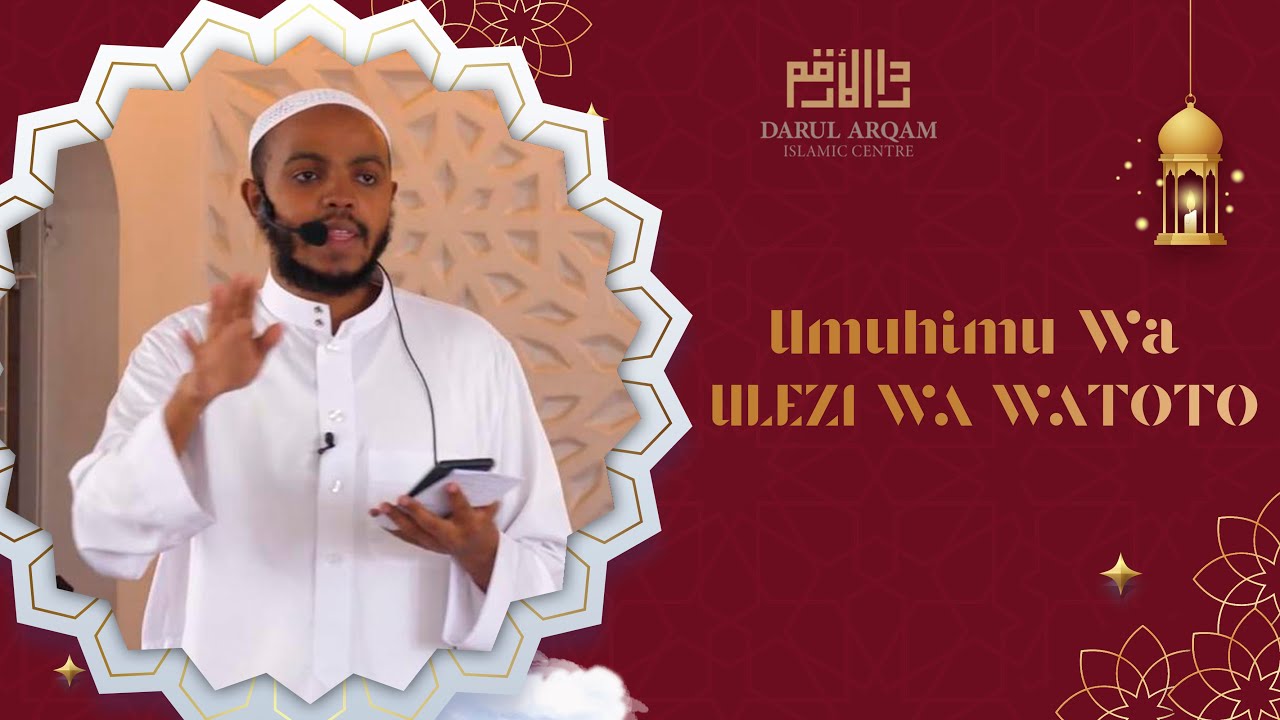 UMUHIMU WA ULEZI WA WATOTO   Sheikh Ibrahim Rashid