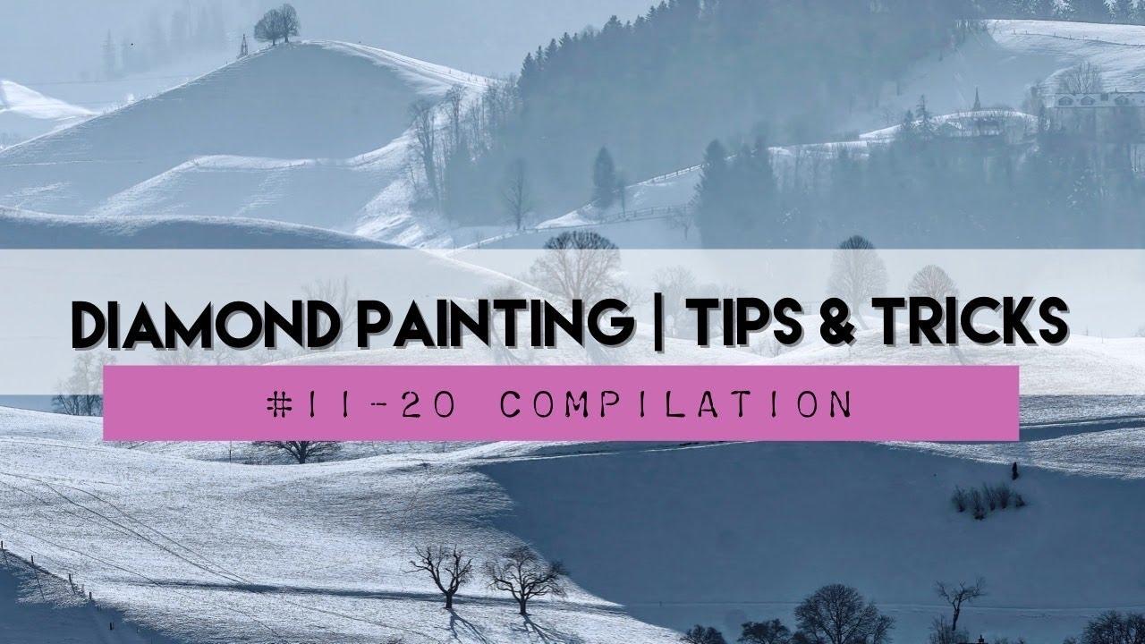 Diamond Painting Tips & Tricks | #11-20 Compilation