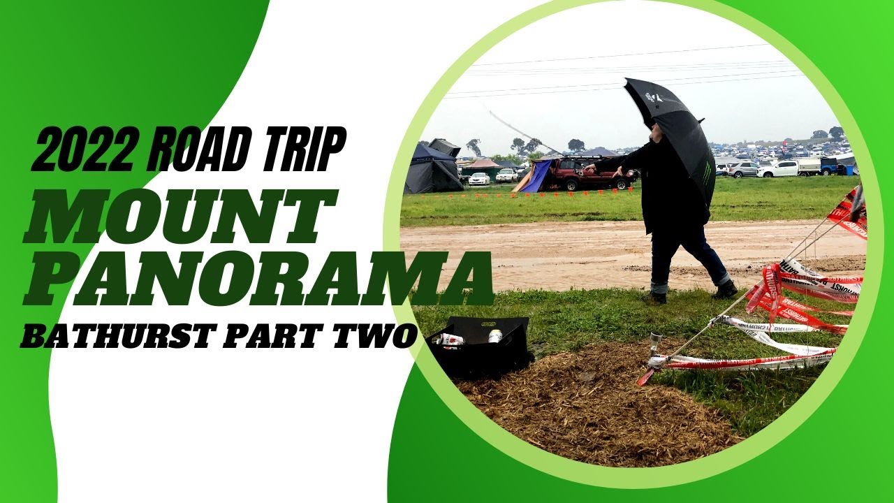 Bathurst Mount Panorama - Its getting real muddy at Mount Panorama Part Two -Road Trip 2022