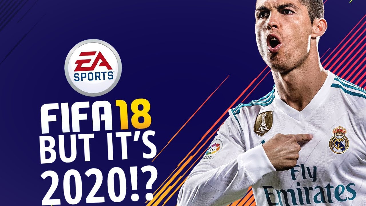 FIFA 18 BUT... IT'S 2020!?