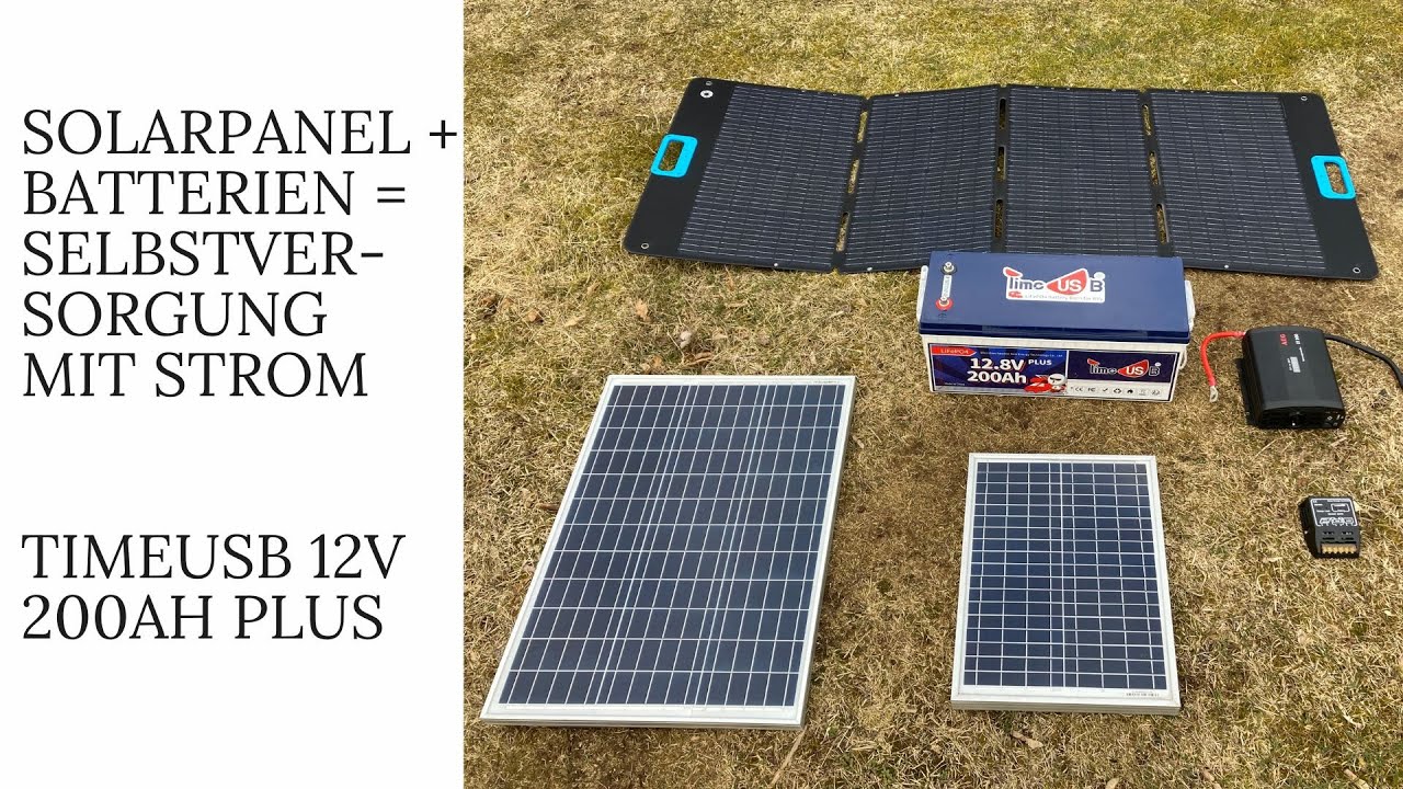 Solarpanel + Batterien = Selbstversorgung mit Strom - Timeusb 12V 200Ah Plus