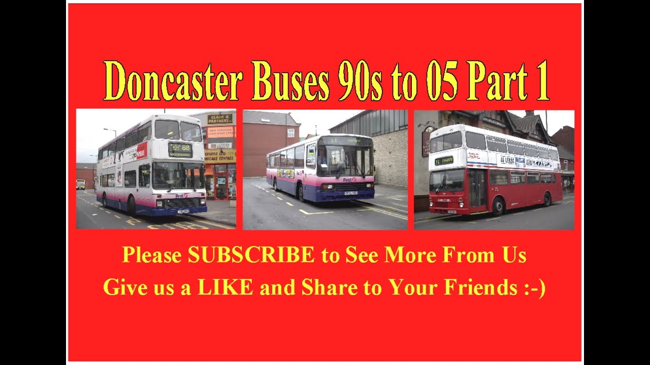 Doncaster Buses 90s to 2005 Part 1 of 2
