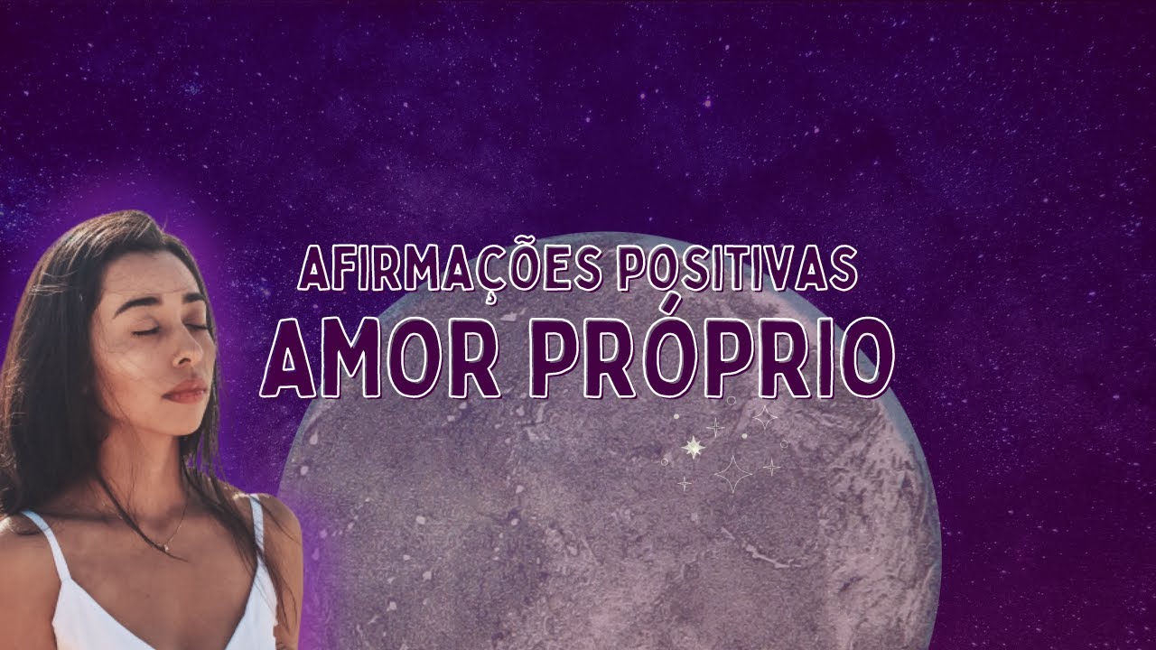 Afirmações Positivas 🦋 para ativar Amor Próprio, Autoestima e Confiança 🧘‍♀