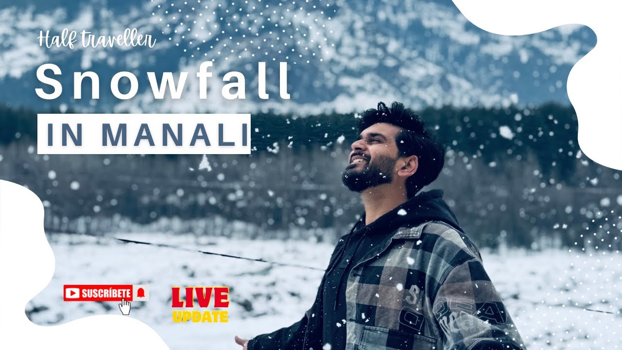 Manali live Update || Snowfall in Manali || Full Vlog || Half Traveller || Himachal Pradesh 