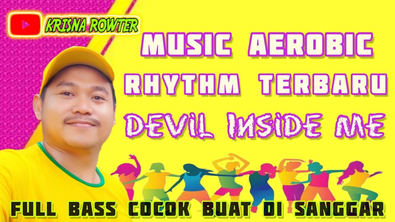 MUSIC AEROBIC RHYTHM TERBARU//DEVIL INSIDE ME FULL BASS // COCOK BUAT CLASS SANGGAR #krisnarowter