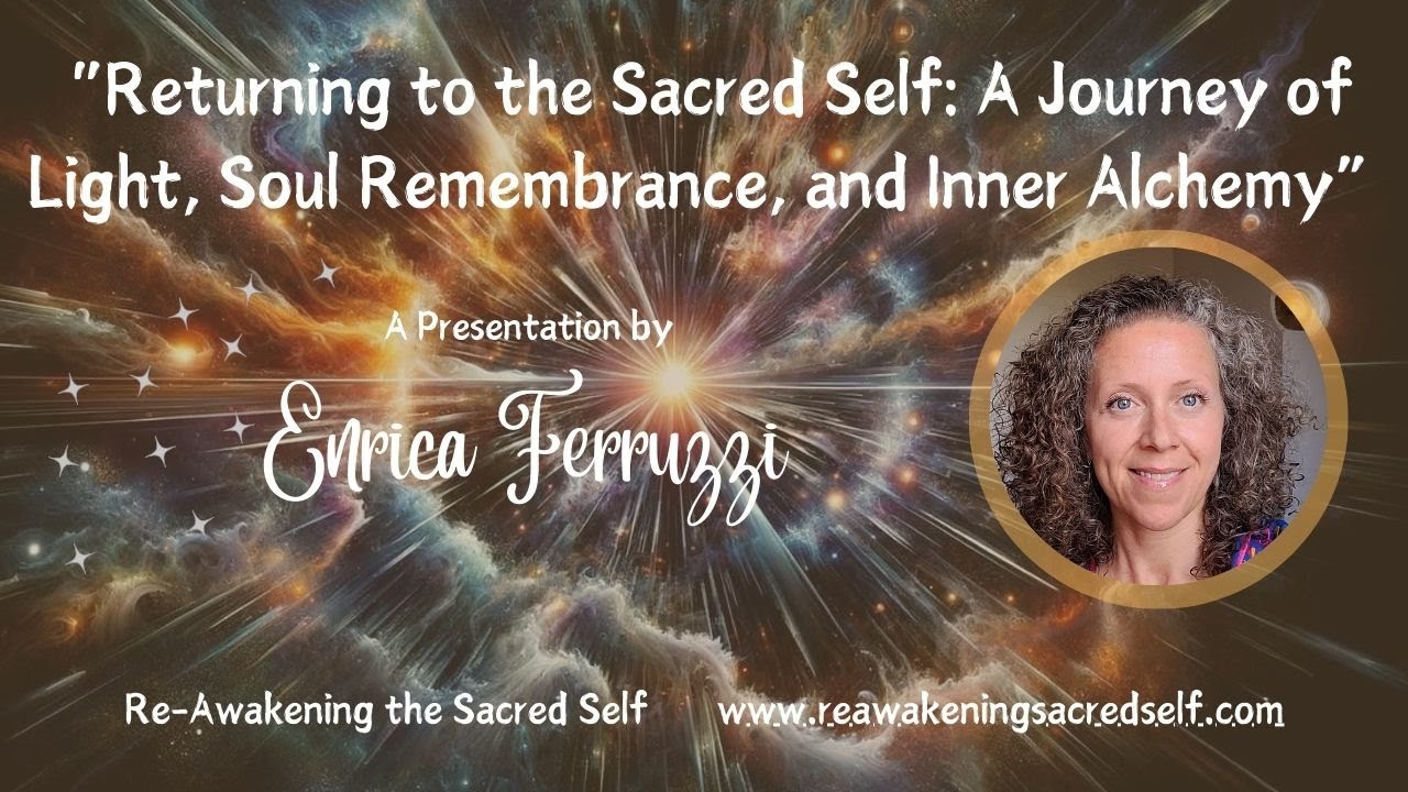Re-Awakening the Sacred Self | Inner Alchemy & the Authentic Soul