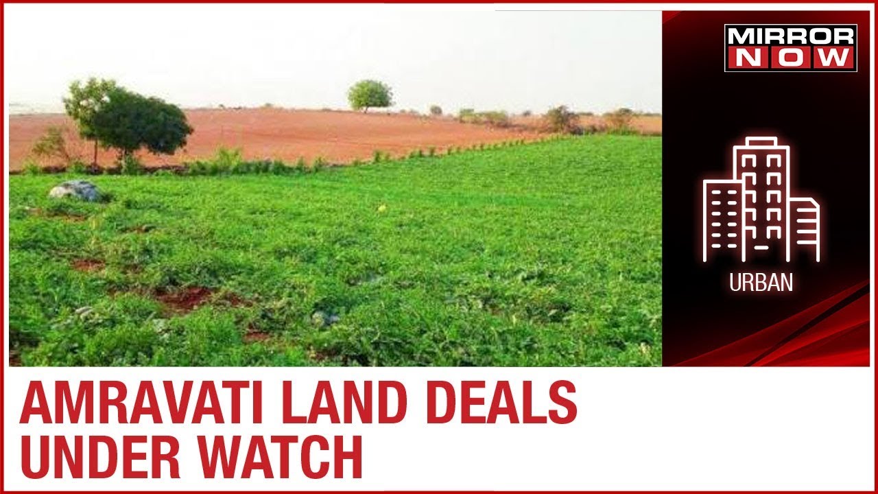 Andhra Pradesh government orders probe into alleged irregularities of Amravati land deals