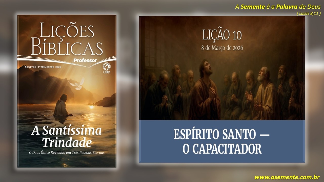 Lição 10 - Espírito Santo - O Capacitador - EBD CPAD 2026 1º Trimestre