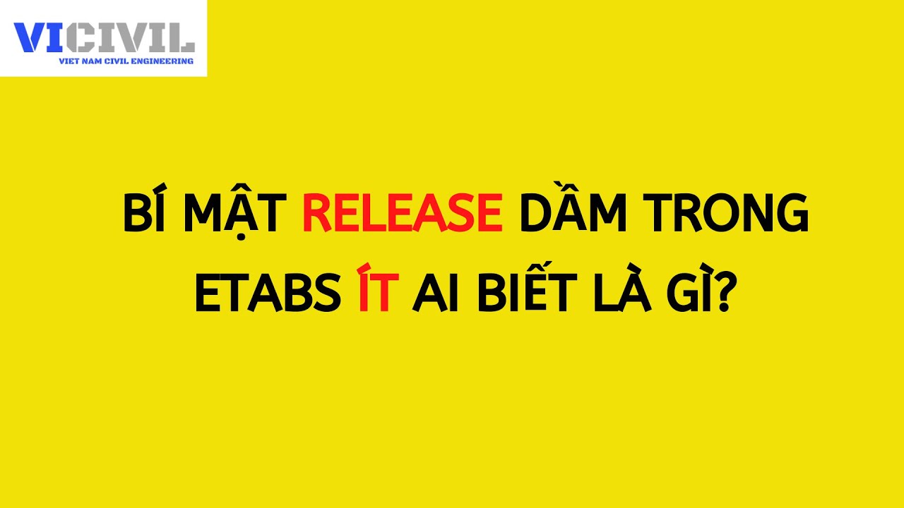 BÍ MẬT RELEASE DẦM TRONG ETABS ÍT AI BIẾT LÀ GÌ? _ CLIP 4