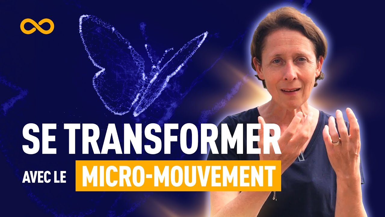 SE TRANSFORMER AVEC LE MICRO-MOUVEMENT