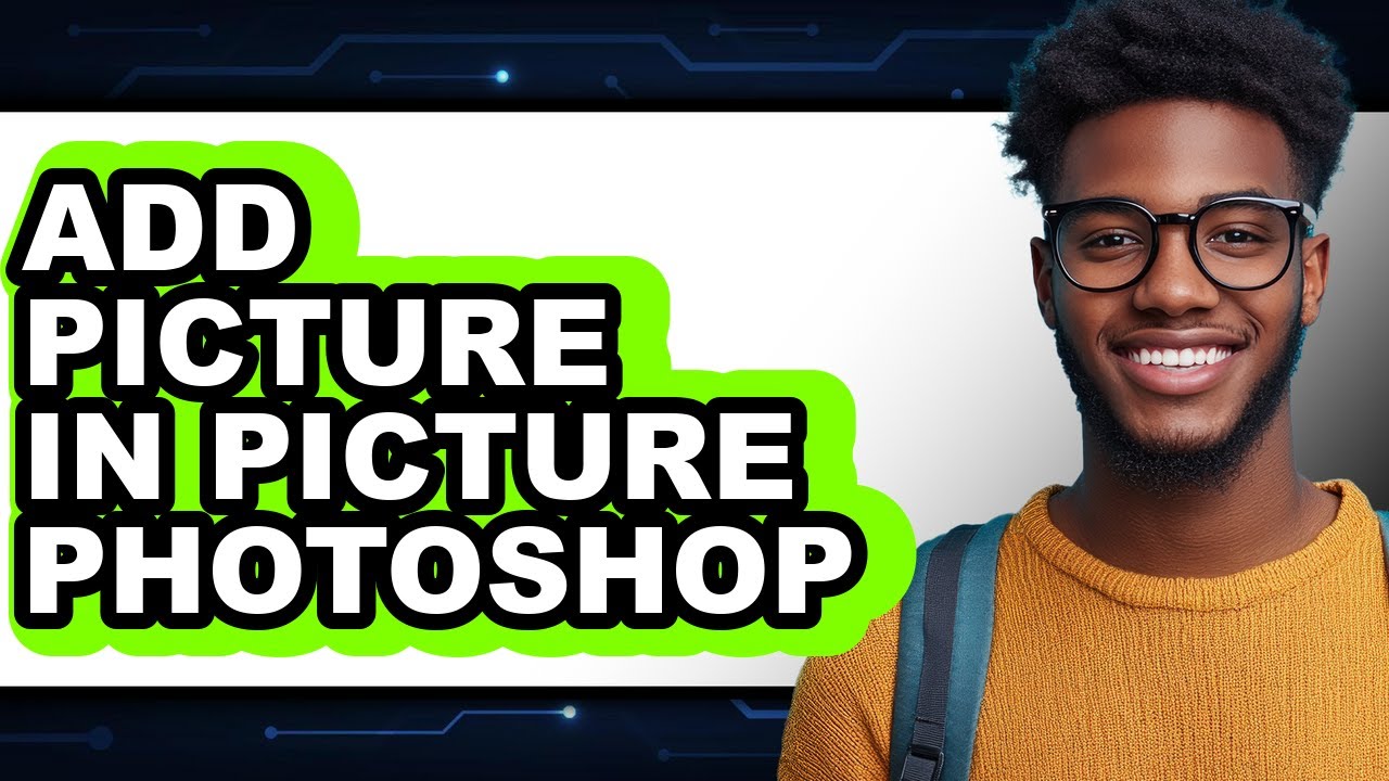 How to Add Picture in Picture Photoshop - Easy Guide