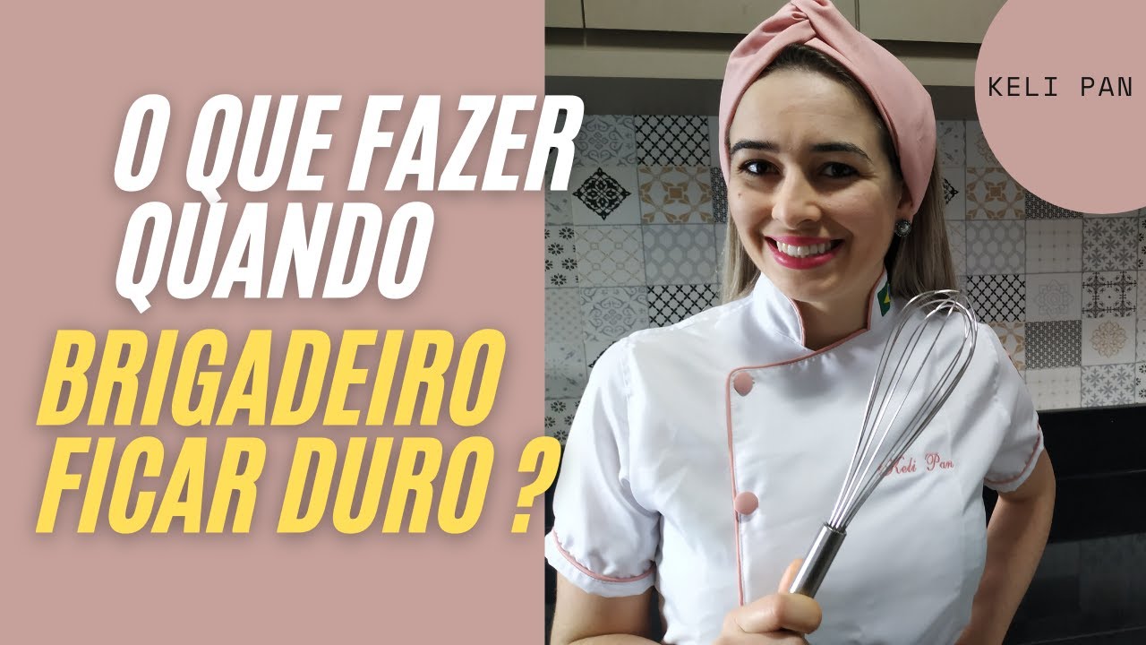 O Quê fazer quando o BRIGADEIRO ficar muito DURO.