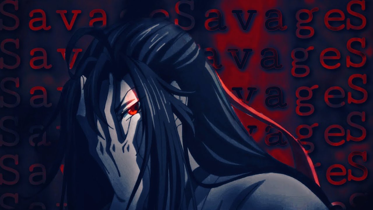 【AMV】Savage - MDZS
