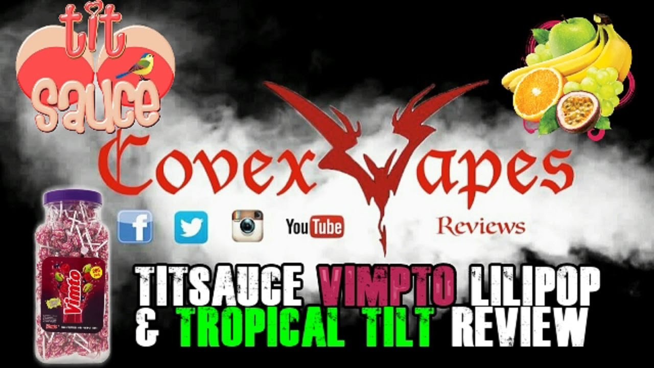 Tit Sauce Vimpto Lolipop & Tropical Tilt E Liquid Review