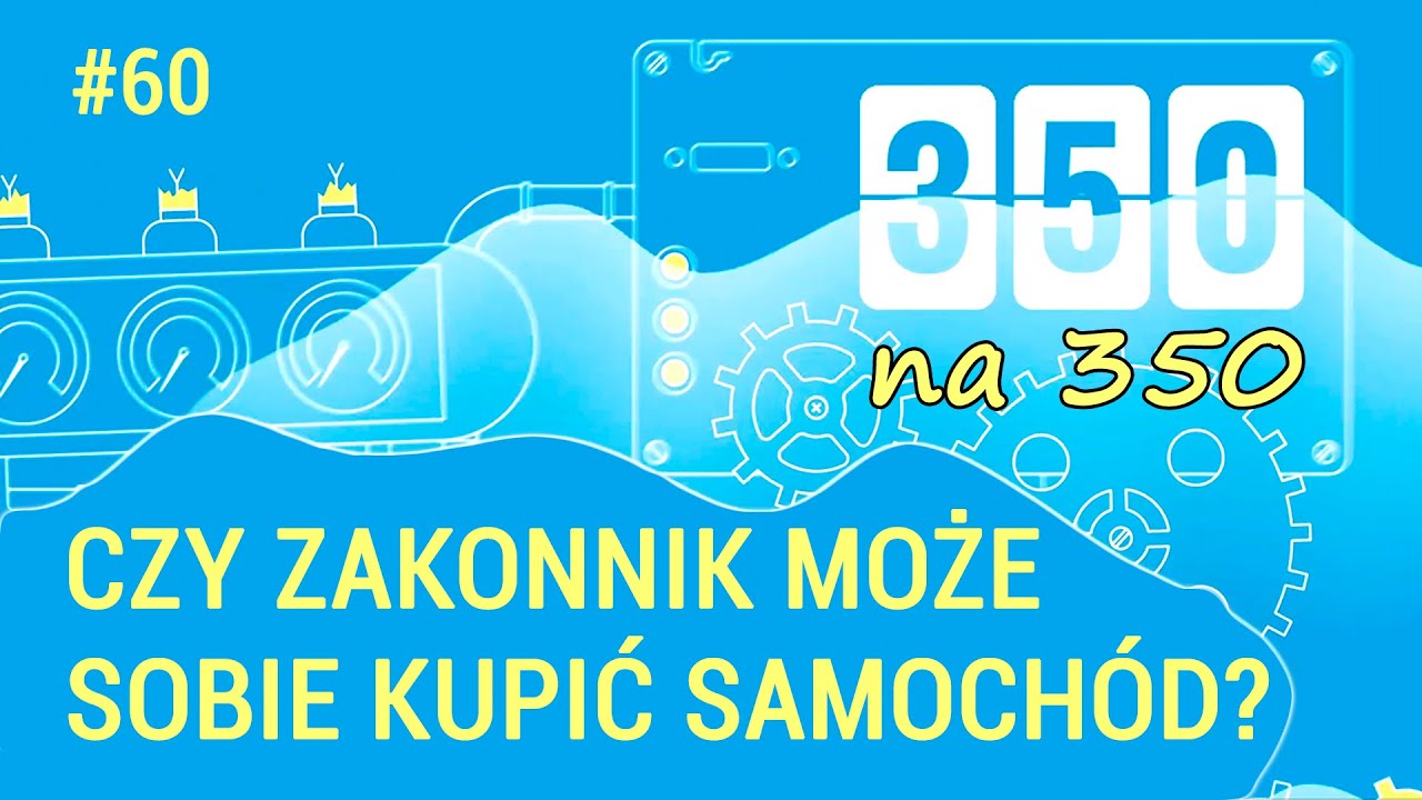 Czy zakonnik może sobie kupić samochód? - #350na350, odc. 60