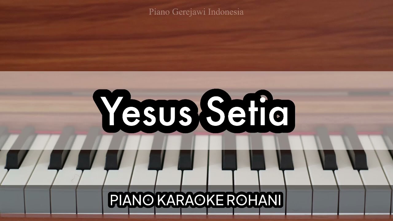 Yesus Setia - Jacqlien Celosse, Ps. Thomas Candra, Jason Irwan| Piano Karaoke Rohani