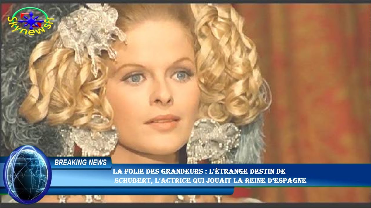 La folie des grandeurs : l'étrange destin de  Schubert, l’actrice qui jouait la reine d’Espagne