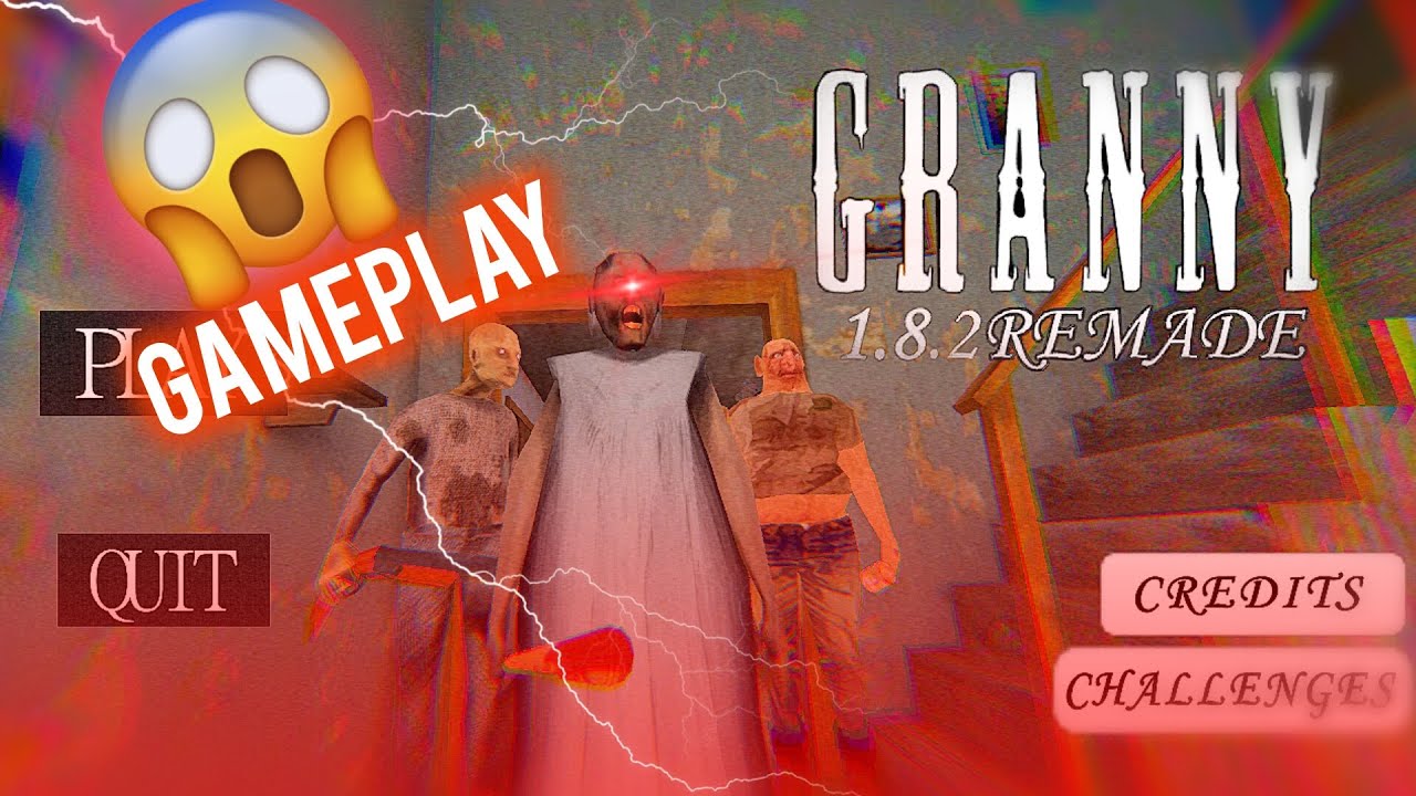 Granny 1.8.2 remade release(gameplay)