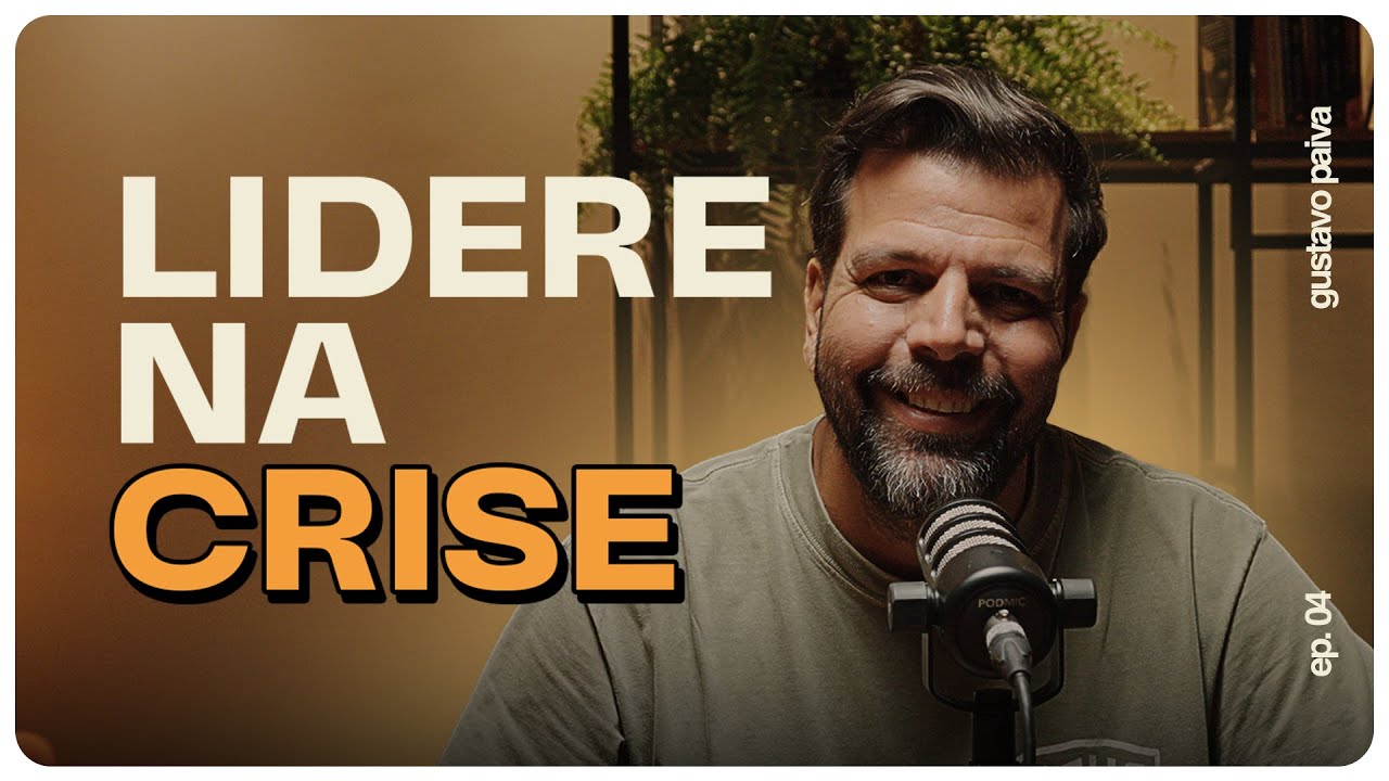 LIDERANDO EM TEMPOS DE CRISE - Gustavo Paiva - Podcast IIR #4