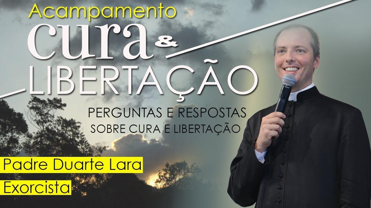 Perguntas e Respostas sobre Cura e Libertação - Pe. Duarte Lara  (08/10/17)