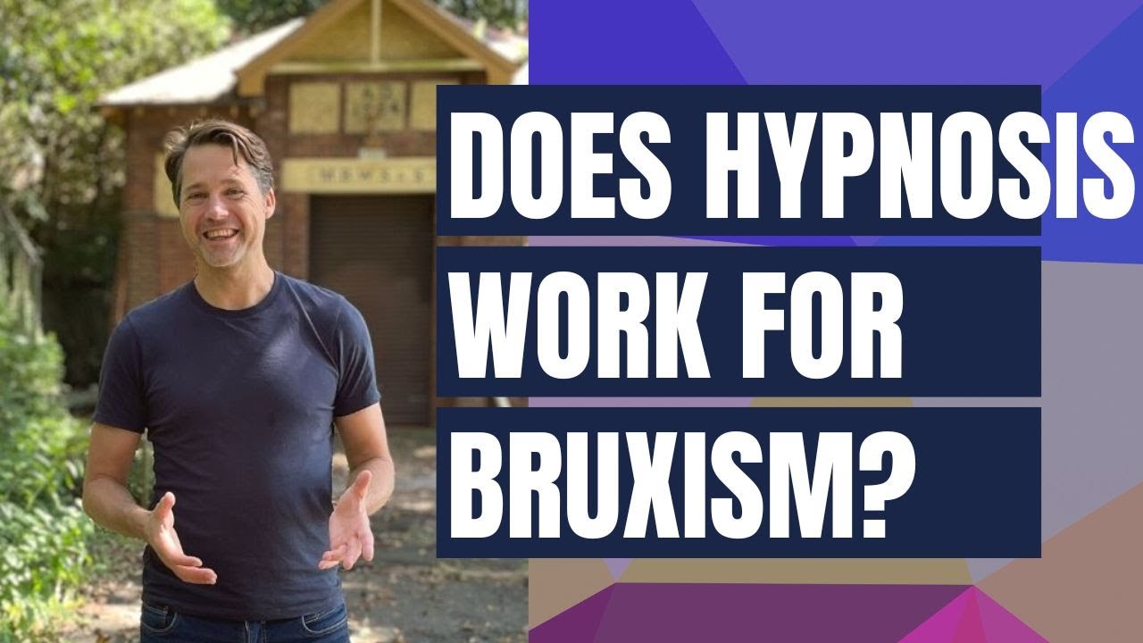 Does Hypnosis Work for Bruxism? | Teeth grinding & Jaw Clenching 