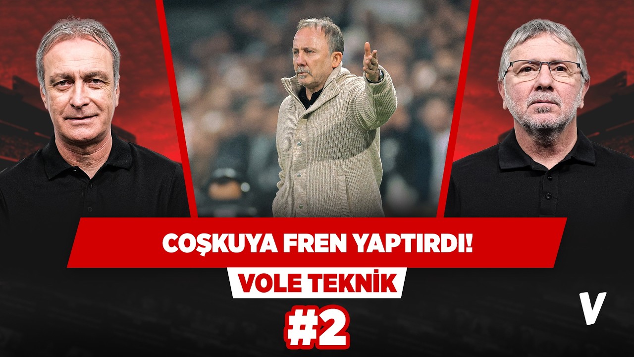 Sergen Yalçın'ı ilk defa bu kadar tedbirli gördüm | Önder Özen, Metin Tekin | VOLE Teknik #2