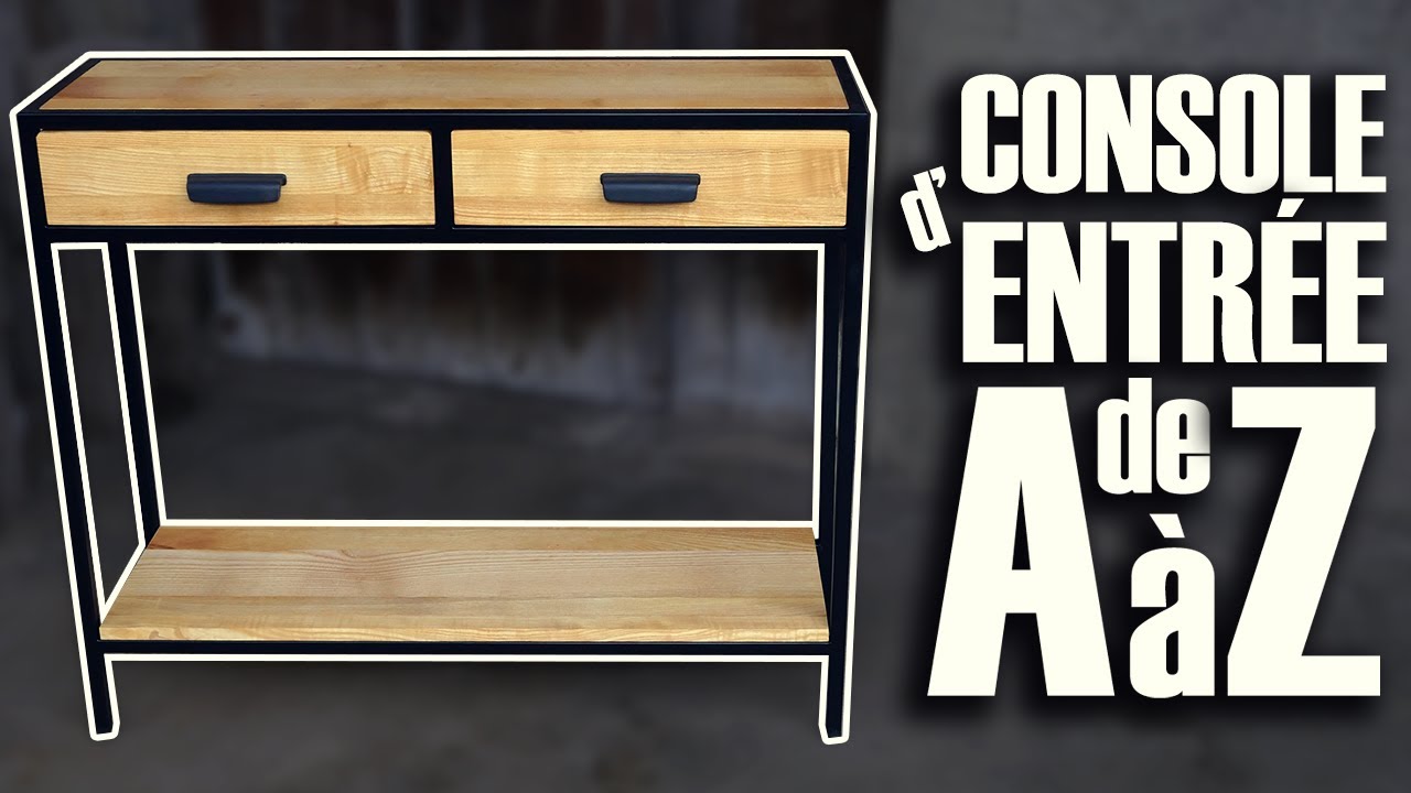Fabriquer une Console d'Entrée en Bois et Metal - DIY