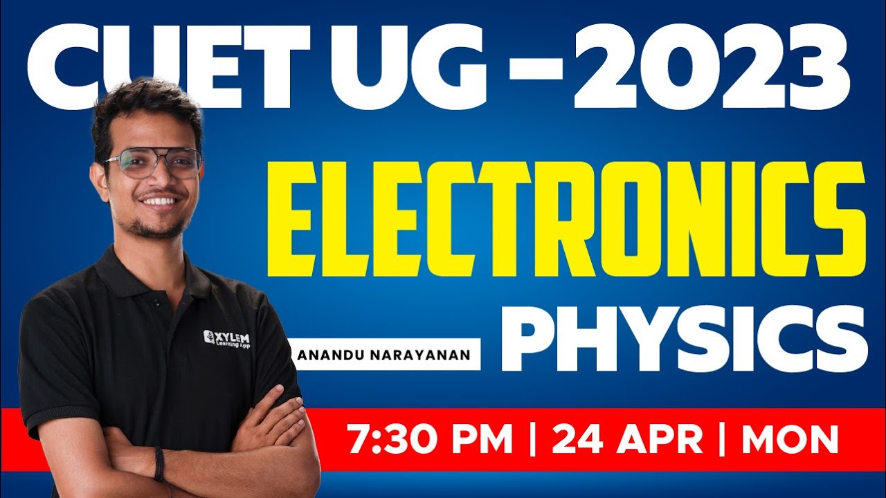 CUET UG 2023 Physics - Electronics | XYLEM CUET